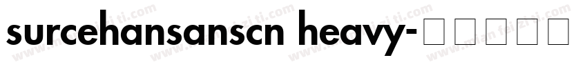 surcehansanscn heavy字体转换